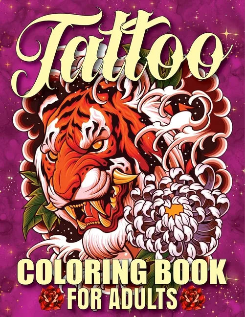 Tattoo Coloring Book For Adults: Awesome and Relaxing 107 pages Tattoo Coloring book Gift for Men and Women featuring Snake Tattoo, Sugar Skulls, Anim - Paperback